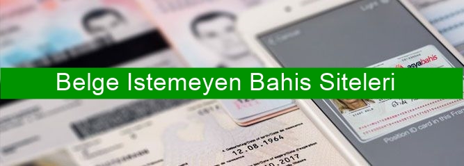 🥇 Belge ve Evrak İstemeyen Bahis Siteleri Listesi [⭐️2021]
